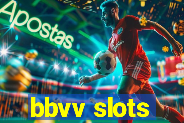 bbvv slots